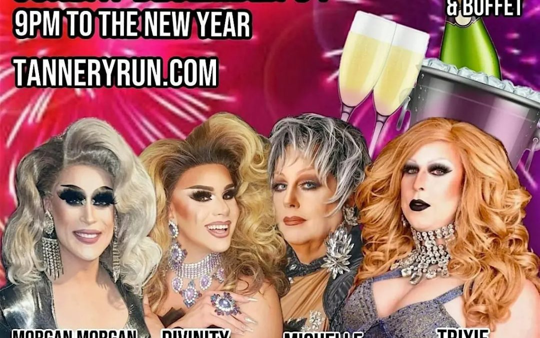 Drag Show Extravaganza: New Year’s Eve at Tannery Run